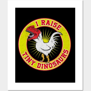 I raise Tiny Dinosaurs (Chicken Lover) Posters and Art